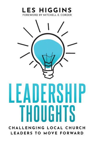 Leadership Thoughts: Challenging Local Church Leaders To Move Forward
