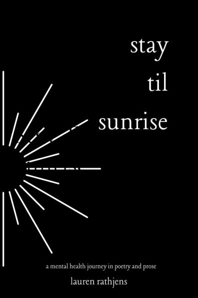 Stay Til Sunrise: A Mental Health Journey Through Poetry and Prose