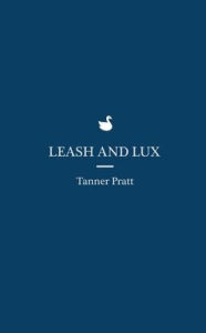 Title: Leash and Lux, Author: Tanner Pratt