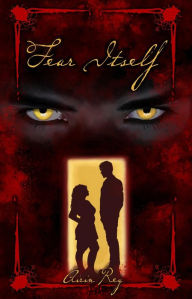 Title: Fear Itself, Author: Airin Rey