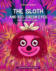 Title: The Sloth and Big Green Eyes, Author: Enrique J Caldera
