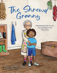 Title: The Shrewd Granny: A Heartwarming Tale of Love, Loss and Lessons That Stay Forever, Author: Janell  L Jordan