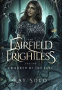 The Fairfield Frightless and the Children of the Lake