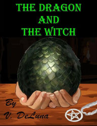 Title: The Dragon and The Witch, Author: V. DeLuna