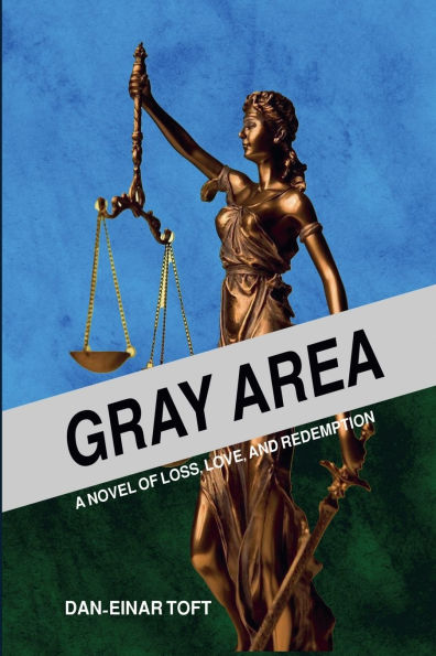 Gray Area: A novel of loss, love, and redemption