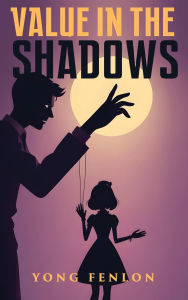 Best free ebooks download Value in the Shadows: Yong Fenlon ePub MOBI DJVU 9798218471323 by Yong Fenlon in English