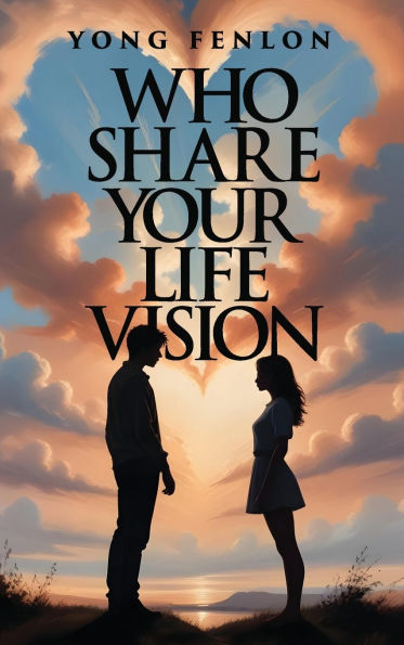 Who Share Your Life Vision: Yong Fenlon