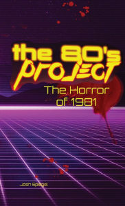 Title: The '80s Project: The Horror of 1981: The Horror of 1981, Author: Spiegel