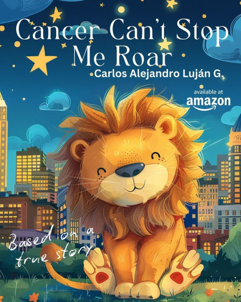 Cancer Can't Stop Me Roar: El cï¿½ncer no detiene mi rugir