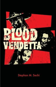 Title: Blood Vendetta, Author: Stephan M Sechi