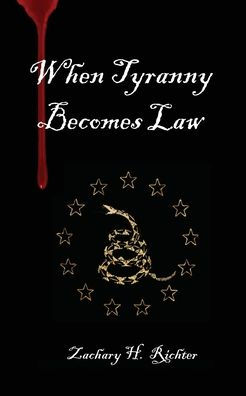 When Tyranny Becomes Law