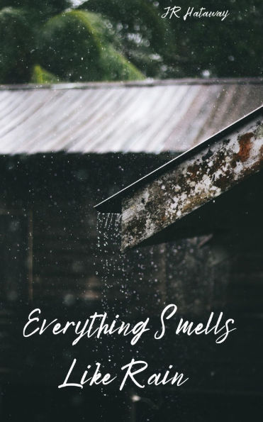 Everything Smells Like Rain