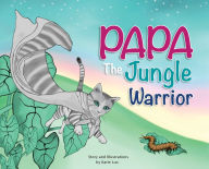 Title: Papa the Jungle Warrior, Author: Karie Lux