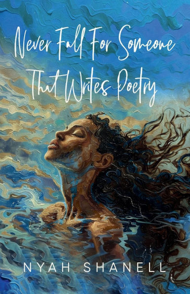 Never Fall For Someone That Writes Poetry