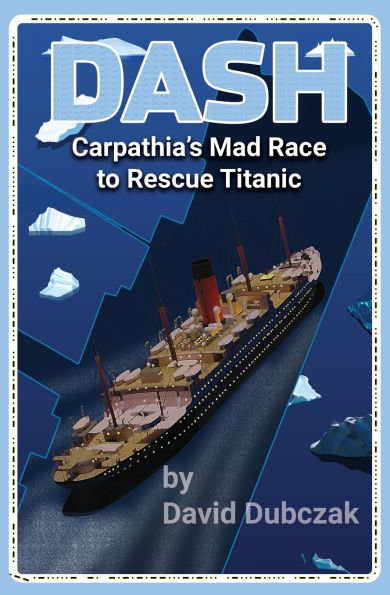 Dash: Carpathia's Mad Race to Rescue Titanic