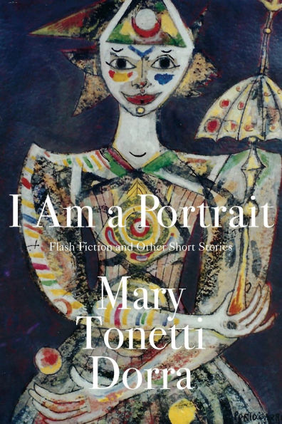 I Am a Portrait: Flash Fiction and Other Short Stories