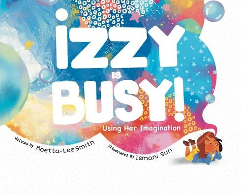 Izzy is Busy: Using Her Imagination