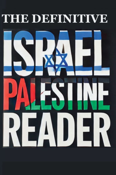 The Definitive Israel-Palestine Reader