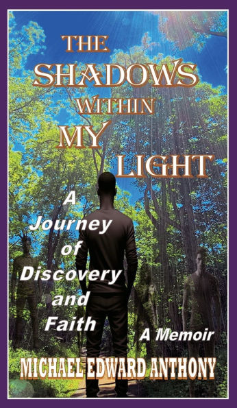 The Shadows Within My Light: A Journey of Discovery and Faith