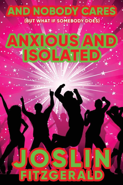 And Nobody Cares Anxious Isolated