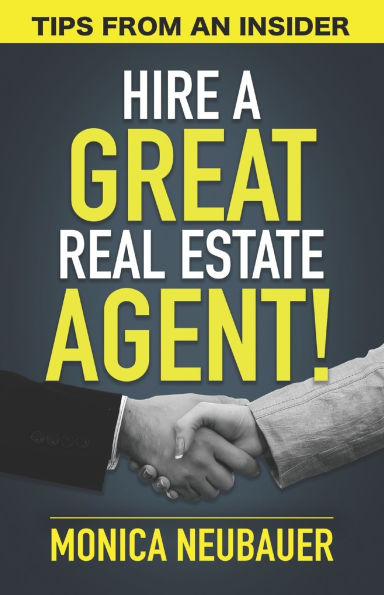 Hire a Great Real Estate Agent: Tips from an Insider