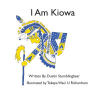 Title: I Am Kiowa, Author: Dustin Stumblingbear