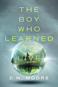 Free ebook downloads pdf epub The Boy Who Learned to Live 9798218540449 by D N Moore