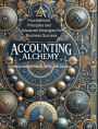 Accounting Alchemy: Foundational Principles and Advanced Strategies for Business Success