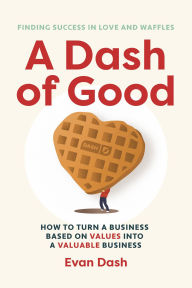 Title: A Dash of Good, Author: Evan Dash