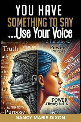 You Have Something to Say... Use Your Voice