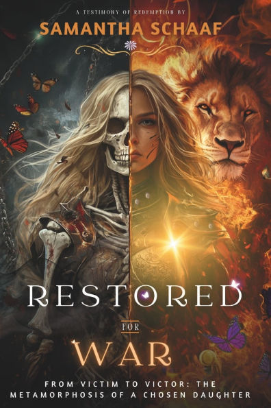 RESTORED For WAR: From Victim to Victor: The Metamorphosis of a Chosen Daughter