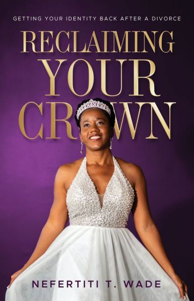 Reclaiming Your Crown: Getting Your Identity Back After a Divorce