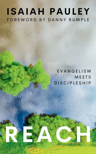 Reach: Evangelism Meets Discipleship