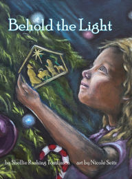 Title: Behold the Light, Author: Shellie Rushing Tomlinson