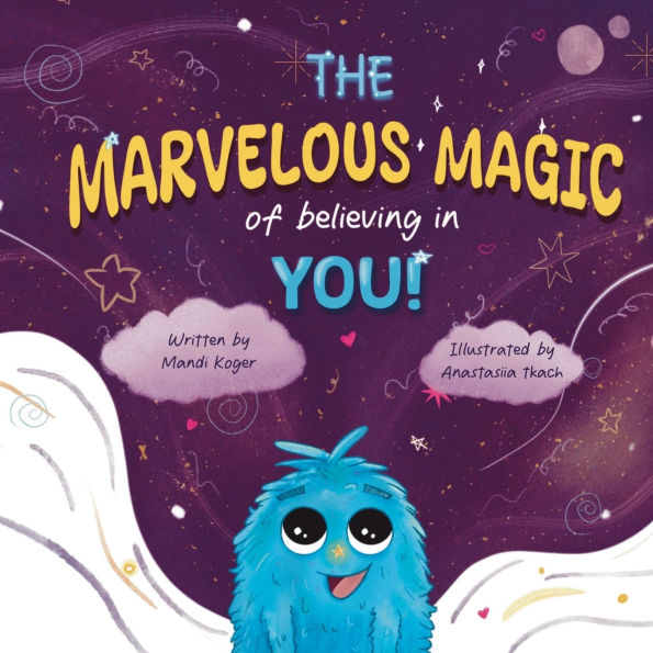 The Marvelous Magic Of Believing In You!