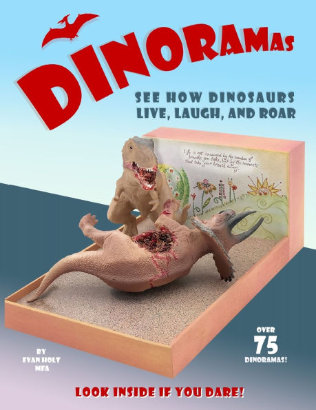 Dinoramas: See How Dinosaurs Live, Laugh, and Roar!