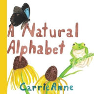 Title: The Natural Alphabet, Author: Carrie Anne