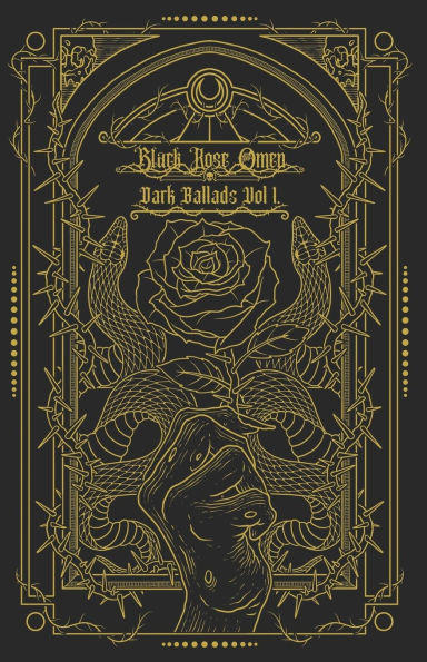 Black Rose Omen: Dark Ballads, Vol 1