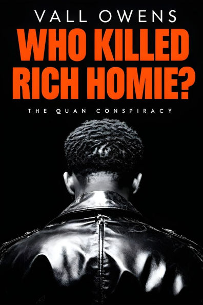 Who Killed Rich Homie?: The Quan Conspiracy