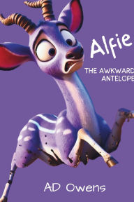 Title: Alfie the Awkward Antelope, Author: Ad Owens