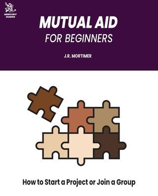 Mutual Aid for Beginners: How to Start a Project or Join a Group