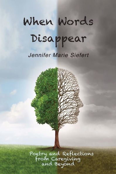 When Words Disappear: Poetry and Reflections from Caregiving Beyond
