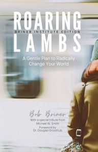 Title: Roaring Lambs (Briner Institute Edition), Author: Bob Briner