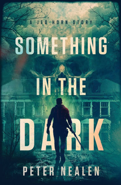 Something in the Dark: A Jed Horn Story