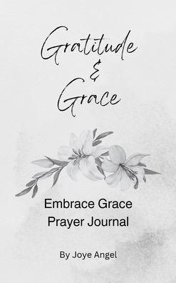 Embrace Grace Prayer Journal