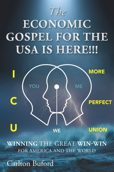 The Economic Gospel for the USA Is Here!!!: Winning the Great Win-Win for America and the World