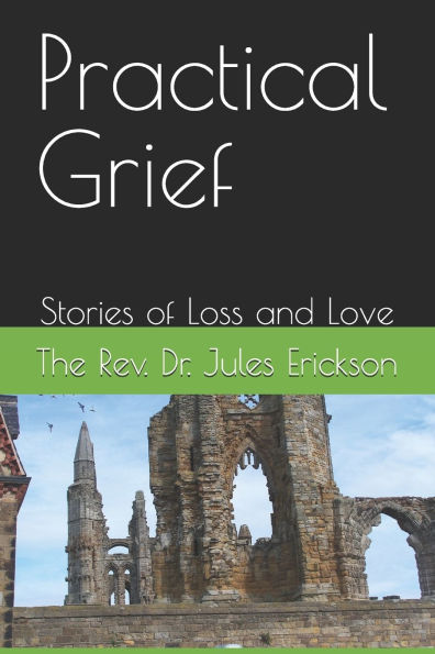 Practical Grief: Stories of Loss and Love