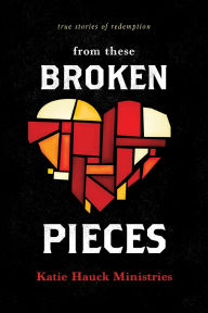 Title: From These Broken Pieces, Author: Katie Hauck