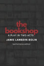 The Bookshop: A Play In Two Acts: Performance Edition