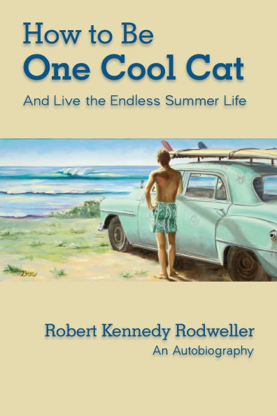 How to Be One Cool Cat And Live the Endless Summer Life